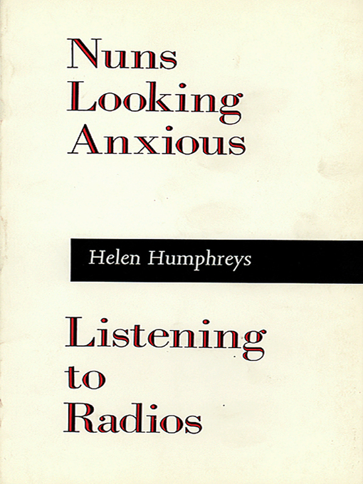 Title details for Nuns Looking Anxious, Listening to Radios by Helen Humphreys - Wait list